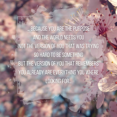 You already are everything you where looking for Blüten mit inspirierendem Text über Selbstakzeptanz und den eigenen Wert.